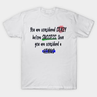 New Year - Crazy to Genius: Success - Motivational Quotes 1 T-Shirt